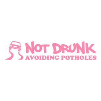 Not Drunk Avoiding Potholes Decal (Pink)